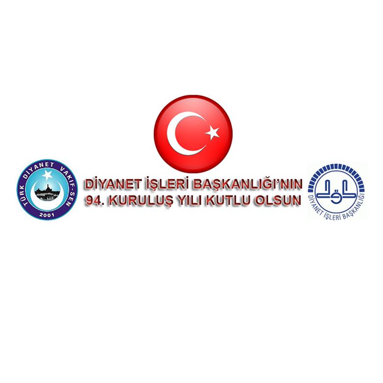 DİYANET İŞLERİ BAŞKANLIĞI`NIN  94. KURULUŞ YILI KUTLU OLSUN